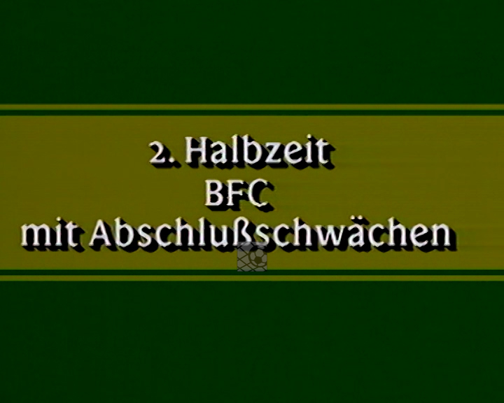 Panorama digital - Unsere Oberliga - Unser Verein - Unsere Analysetafeln - 2.Halbzeit BFC mit Abschußschwächen