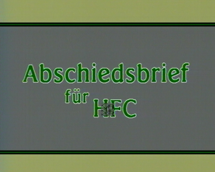 Panorama digital - Unsere Oberliga - Unser Verein - Unsere Analysetafeln - Abschiedsbrief für HFC