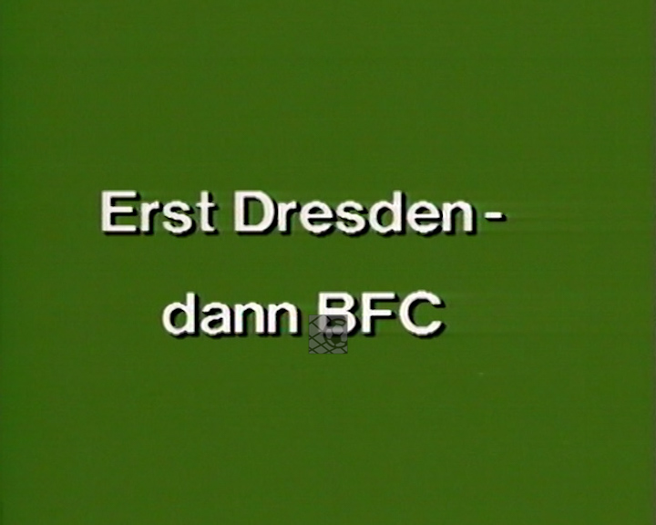 Panorama digital - Unsere Oberliga - Unser Verein - Unsere Analysetafeln - Erst Dresden - dann BFC